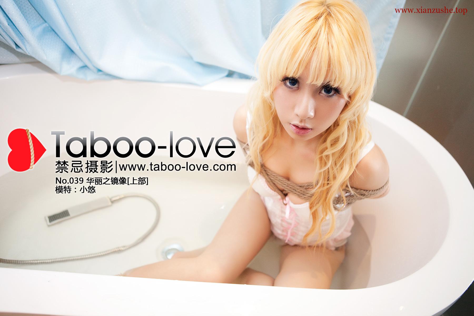 [禁忌摄影]Taboo-love NO.039 华丽之镜像[上部][31P／16.8MB]